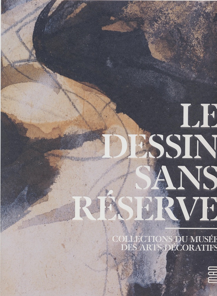 ANNULE - Exposition "le dessin sans réserve - collections du Musée des Arts Décoratifs"